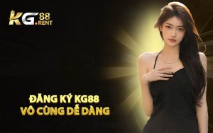 Đăng Ký KG88 Vô Cùng Dễ Dàng