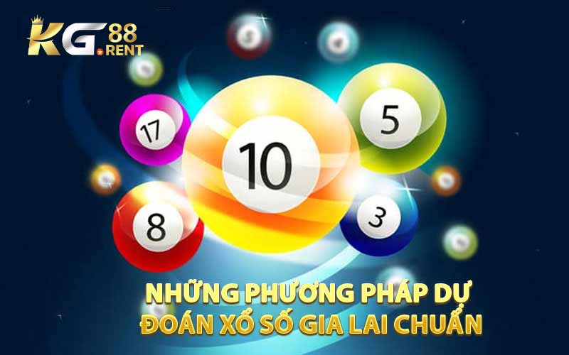 Những phương pháp dự đoán xổ số gia lai chuẩn